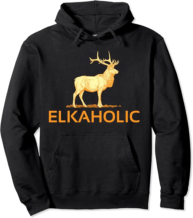 Elkaholic Elk Hunting Funny Pullover Hoodie Clothing